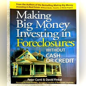 Making Big Money Investing In Foreclosures Without Cash Or Credit (Soft Cover)